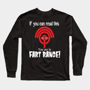 If you can read this you are in fart range funny novelty gift Long Sleeve T-Shirt